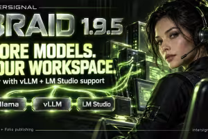 Braid 1.9.5 Adds vLLM and LM Studio to Free Local AI Workspace