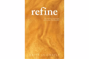 Katie Guilbault's 'Refine' Turns Hard-Won Lessons Into Poetry