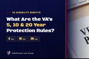 How the VA's 5-, 10- and 20-Year Rules Protect Your Disability Rating
