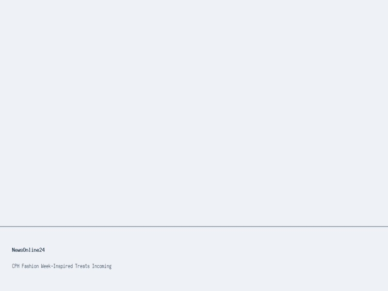 Press photo related to NewsOnline24: CPH Fashion Week-Inspired Treats Incoming.