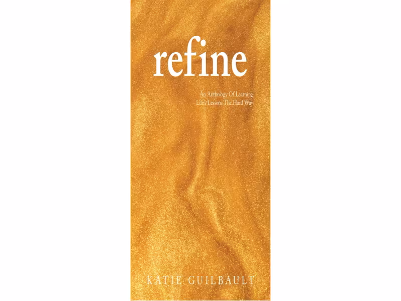 Katie Guilbault's 'Refine' Turns Hard-Won Lessons Into Poetry